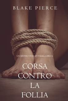 Corsa Contro la Follia (Un Mistero di Riley Paige – Libro 6) PDF