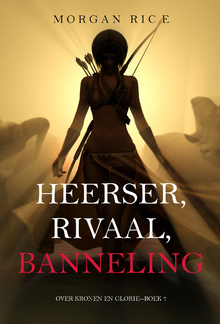 Heerser, Rivaal, Banneling (Over Kronen en Glorie—Boek 7) PDF