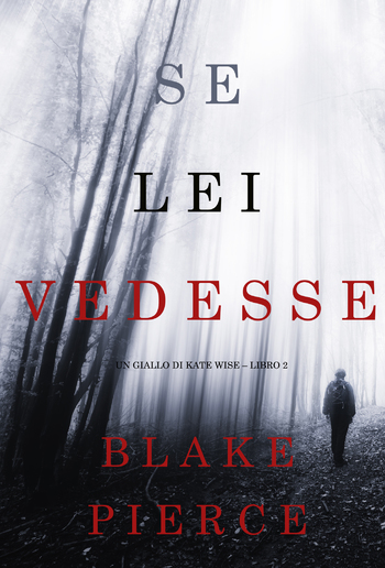 Se lei vedesse (Un giallo di Kate Wise – Libro 2) PDF