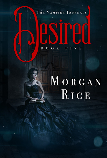 Desired (Book #5 in the Vampire Journals series) PDF