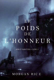 Le Poids de l’Honneur (Rois et Sorciers – Livre 3) PDF