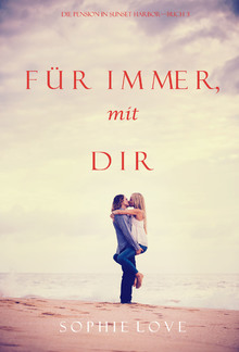 Für Immer mit Dir (Die Pension in Sunset Harbor—Buch 3) PDF