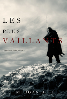 Les Plus Vaillants: Le Fil de l’Épée, tome 2 PDF