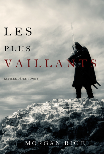 Les Plus Vaillants: Le Fil de l’Épée, tome 2 PDF