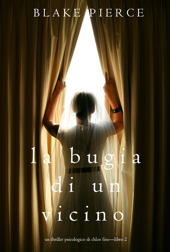 La Bugia di un Vicino (Un Thriller Psicologico di Chloe Fine – Libro 2) PDF