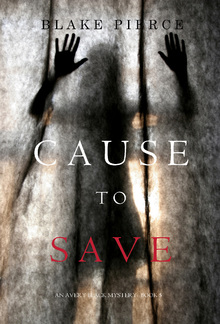 Cause to Save (Book #5 in Avery Black Mystery series) PDF