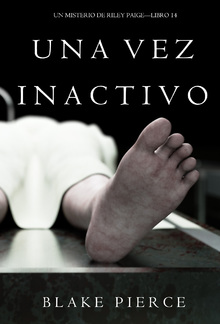 Una Vez Inactivo (Un Misterio De Riley Paige – Libro 14) PDF