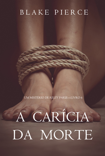 A Carícia da Morte (Um Mistério de Riley Paige – Livro 6) PDF