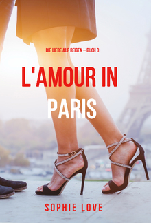 Eine Liebe in Paris (Die Liebe auf Reisen – Band 3) PDF