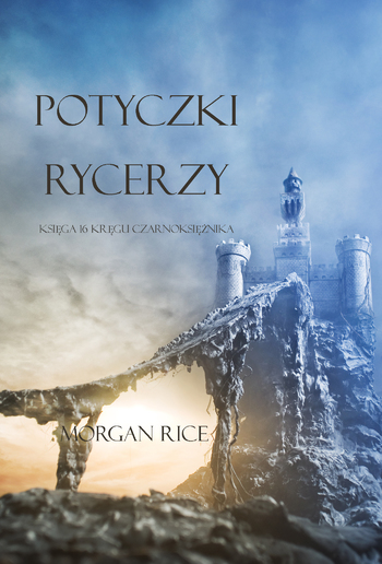 Potyczki Rycerzy (Księga #16 Serii Kręgu Czarnoksiężnika) PDF