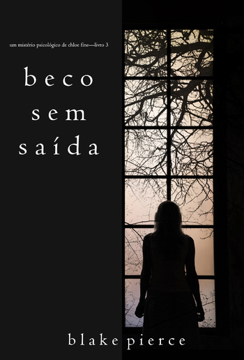 Beco Sem Saída (Um mistério psicológico de Chloe Fine — Livro 3) PDF