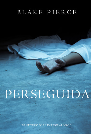 Perseguida (Um mistério de Riley Paige – Livro 5) PDF