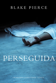 Perseguida (Um mistério de Riley Paige – Livro 5) PDF