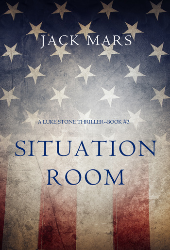 Situation Room (Book #3 in Luke Stone Thriller series) PDF