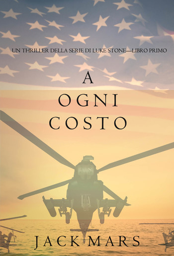 A Ogni Costo (Un Thriller Della Serie di Luke Stone—Libro Primo) PDF