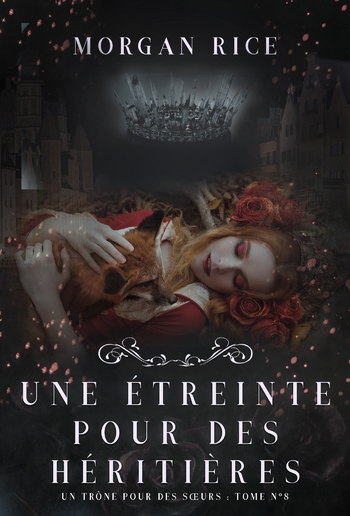 Une Étreinte Pour Des Héritières (Un Trône pour des Sœurs : Tome #8) PDF