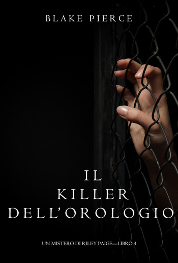 Il Killer Dell’orologio (Un Mistero di Riley Paige – Libro 4) PDF