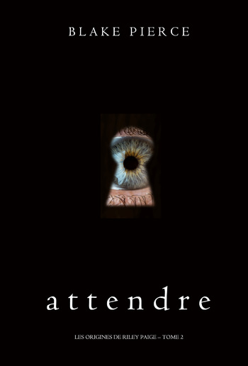 Attendre (Les Origines de Riley Paige – Tome 2) PDF