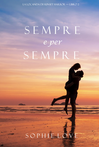 Sempre e per sempre (La Locanda di Sunset Harbor – Libro 2) PDF