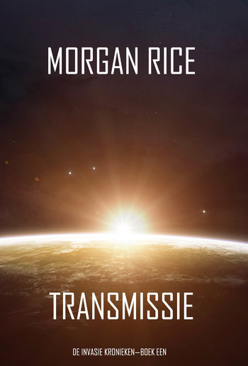 Transmissie (De Invasie Kronieken—Boek Een): Een Science Fiction Thriller PDF