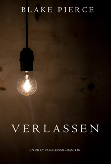 Verlassen (ein Riley Paige Krimi – Band #7) PDF