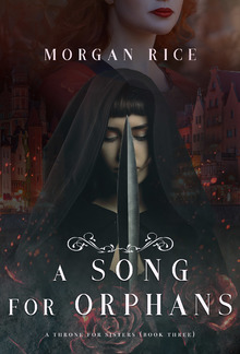 A Song for Orphans (Book #3 in A Throne for Sisters series) PDF