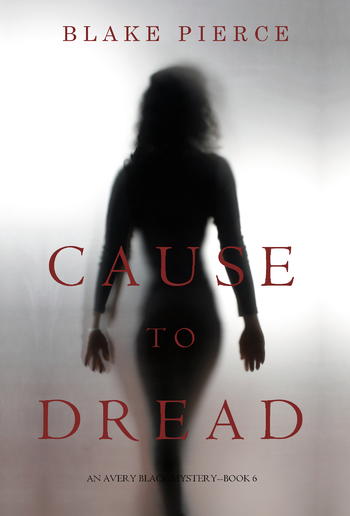 Cause to Dread (An Avery Black Mystery – Book 6) PDF