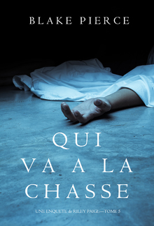 Qui va à la chasse (Une Enquête de Riley Paige – Tome 5) PDF