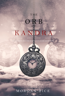 The Orb of Kandra (Book #2 in Oliver Blue and the School for Seers series) PDF