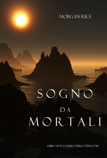 Sogno Da Mortali (Libro #15 In L’anello Dello Stregone) PDF