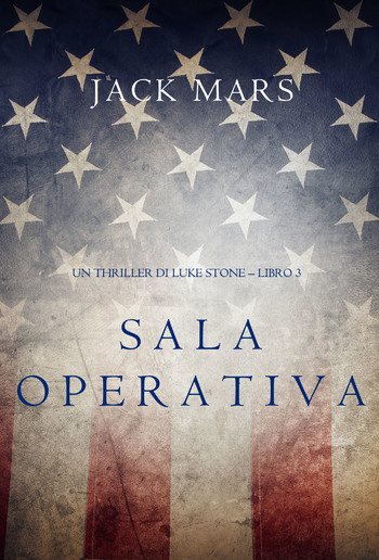 Sala Operativa (Un thriller di Luke Stone – Libro #3) PDF