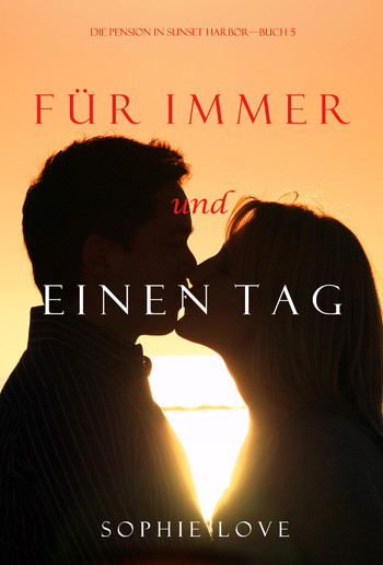 Für Immer und Einen Tag (Die Pension in Sunset Harbor—Buch 5) PDF