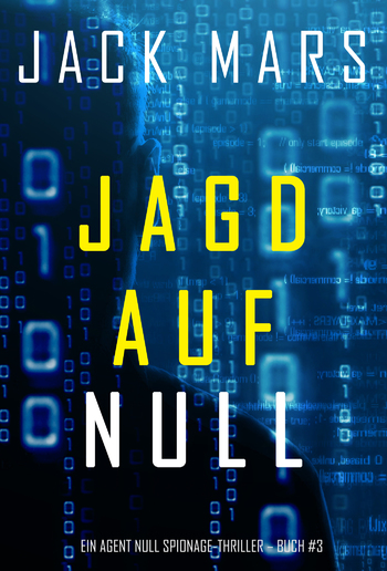 Jagd Auf Null (Ein Agent Null Spionage-Thriller – Buch #3) PDF