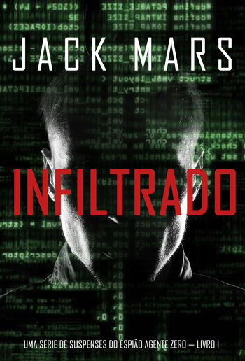 Infiltrado (Uma Série de Suspenses do Espião Agente Zero — Livro nº1) PDF