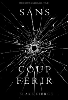 Sans Coup Ferir (Une enquête de Riley Paige – Tome 9) PDF