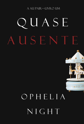 Quase Ausente (A Au Pair—Livro Um) PDF