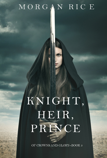 Knight, Heir, Prince (Book #3 in Of Crowns and Glory series) PDF