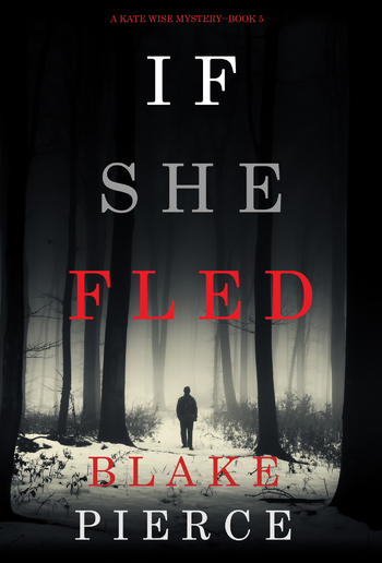If She Fled (Book #5 in Kate Wise Mystery series) PDF