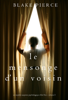 Le mensonge d’un voisin (Un mystère suspense psychologique Chloé Fine – Volume 2) PDF