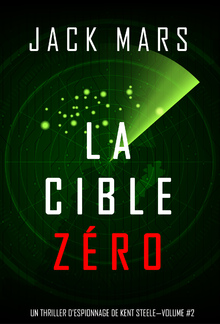 La Cible Zéro (Un Thriller d’Espionnage de L'Agent Zéro —Volume #2) PDF