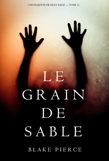 Le Grain de Sable (Une Enquête de Riley Paige – Tome 11) PDF