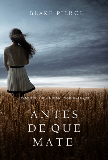 Antes de que Mate (Un Misterio con Mackenzie White – Libro 1) PDF