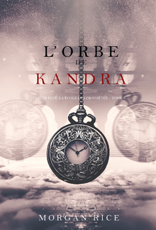 l’Orbe de Kandra (Oliver Blue à l’École des Prophètes – Tome 2) PDF