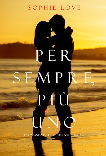 Per Semre, Più Uno (La Locanda di Sunset Harbor — Libro 6) PDF