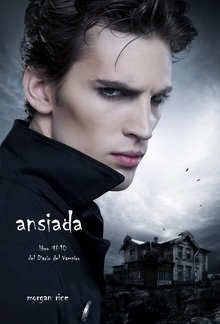 Ansiada (Libro #10 Del Diario Del Vampiro) PDF