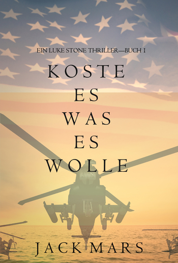 Koste Es Was Es Wolle (Ein Luke Stone Thriller—Buch 1) PDF