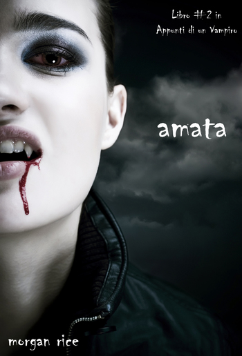 Amata (Libro #2 in Appunti di un Vampiro) PDF