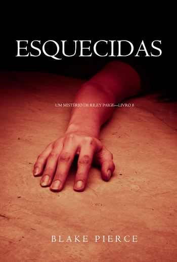 Esquecidas (Um Mistério de Riley Paige – Livro 8) PDF