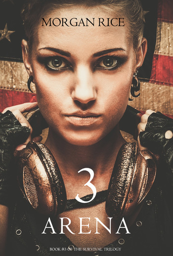 Arena 3 (Book #3 in the Survival Trilogy series) PDF