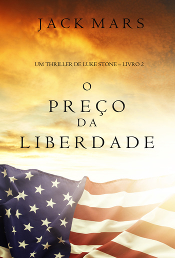 O Preço da Liberdade (Um Thriller de Luke Stone – Livro #2) PDF